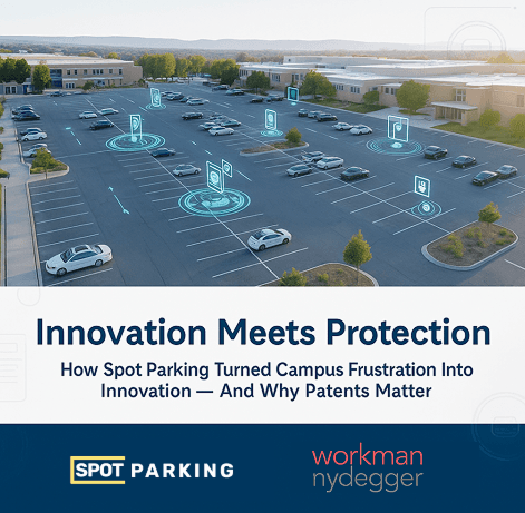 How Spot Parking Turned Campus Frustration Into Innovation And Why Patents Matter