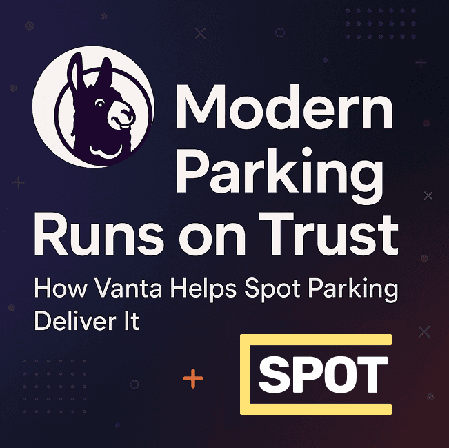 Modern Parking Runs on Trust: How Vanta Helps Spot Parking Deliver It - Blog Hero Image